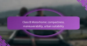 Class B Motorhome: compactness, maneuverability, urban suitability