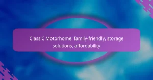 Class C Motorhome: family-friendly, storage solutions, affordability