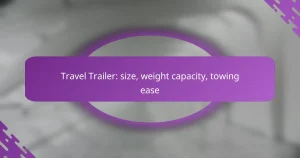 Travel Trailer: size, weight capacity, towing ease