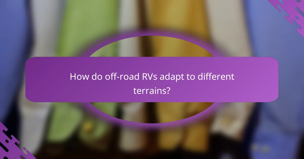 How do off-road RVs adapt to different terrains?