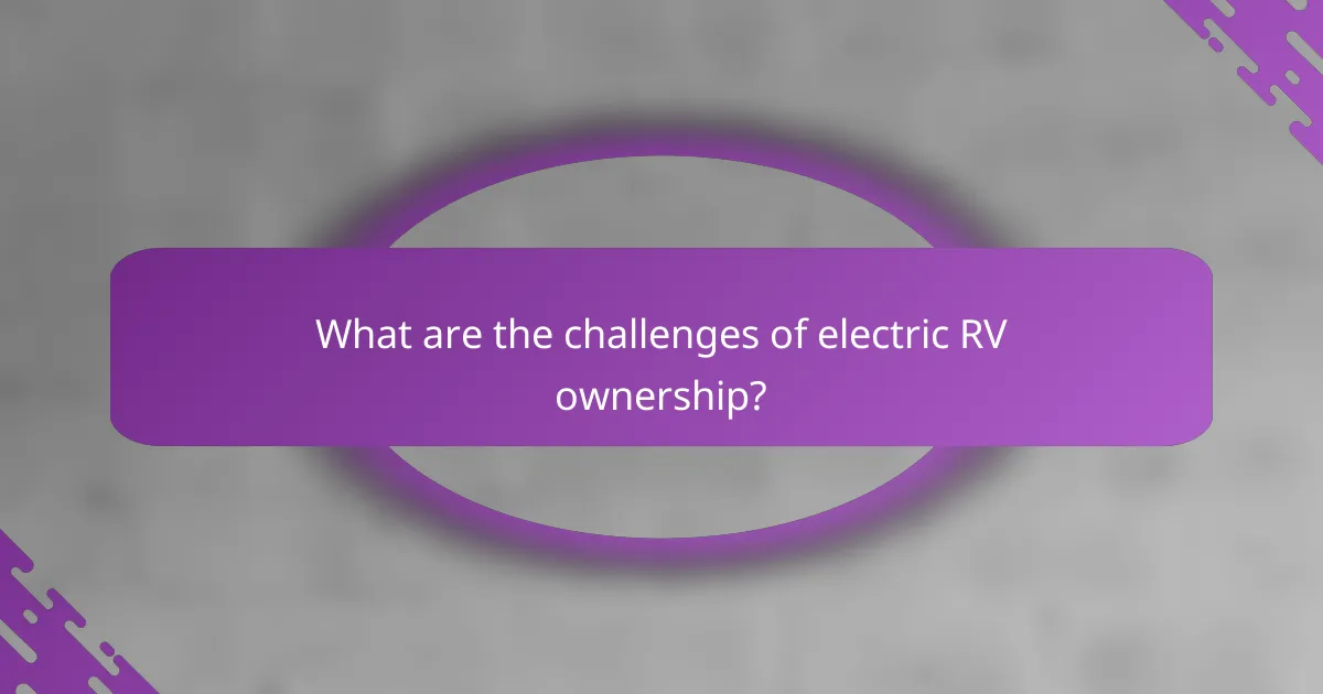What are the challenges of electric RV ownership?