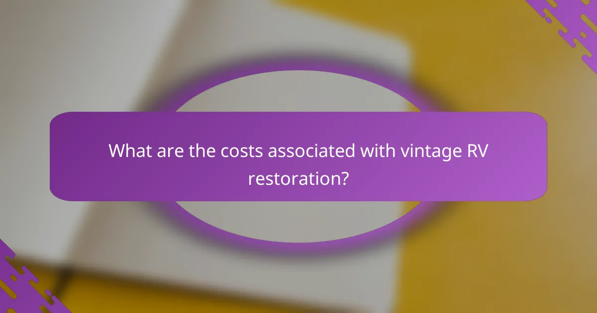 What are the costs associated with vintage RV restoration?