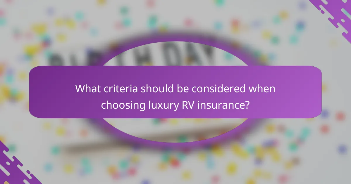 What criteria should be considered when choosing luxury RV insurance?