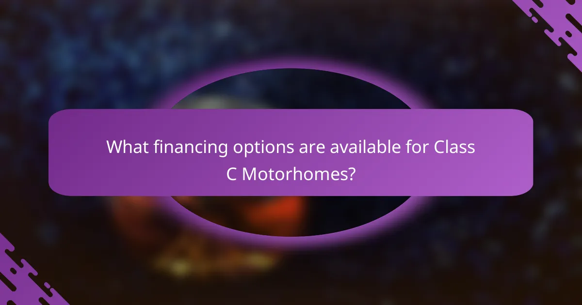 What financing options are available for Class C Motorhomes?