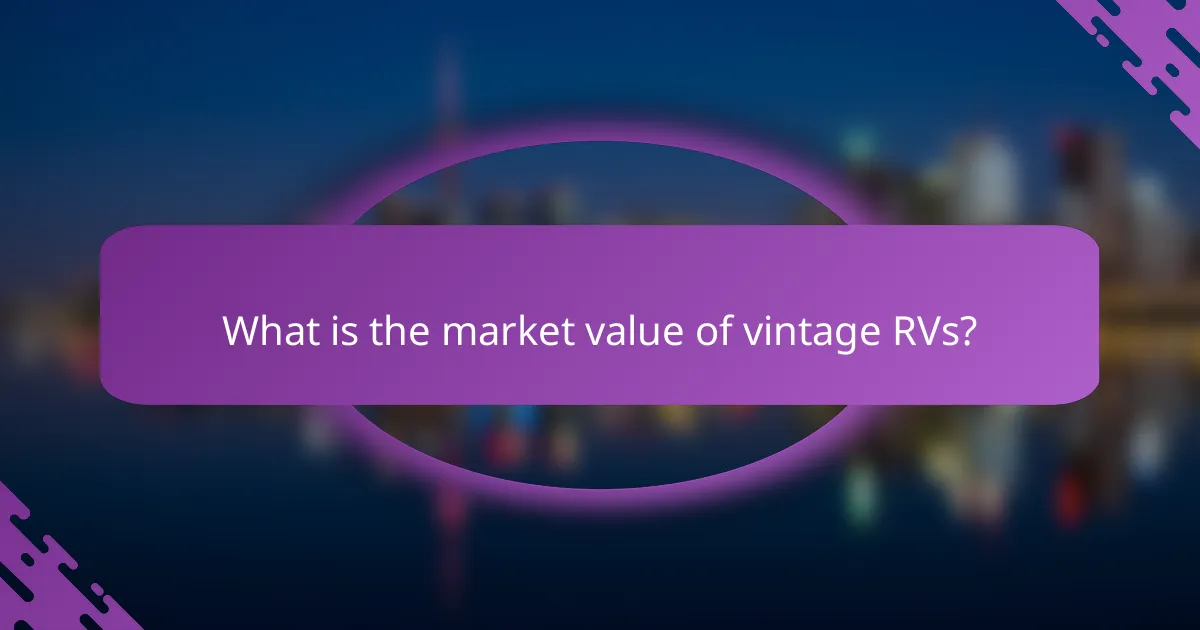 What is the market value of vintage RVs?