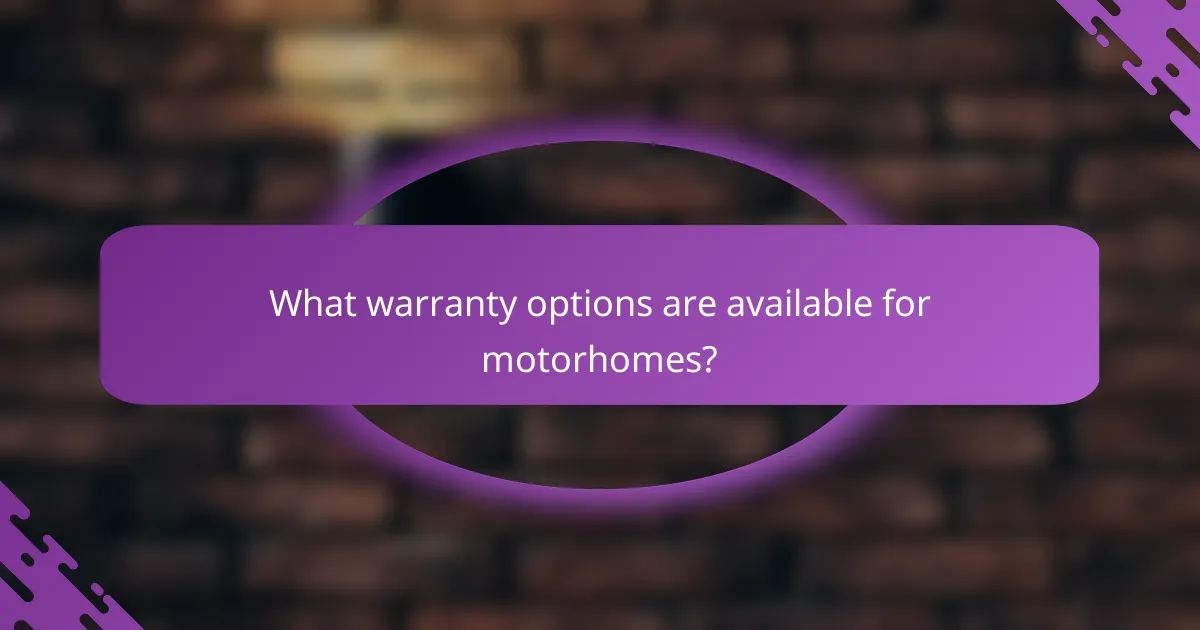 What warranty options are available for motorhomes?